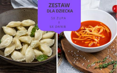 Zestaw obiadowy DLA DZIECI 2 daniowy (5 zup i 5 dań)
