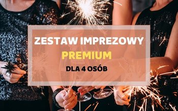 Zestaw Imprezowy PREMIUM (dla 4 osób)